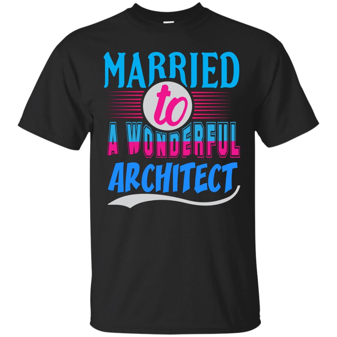 Architect Married Wonderful T Shirt