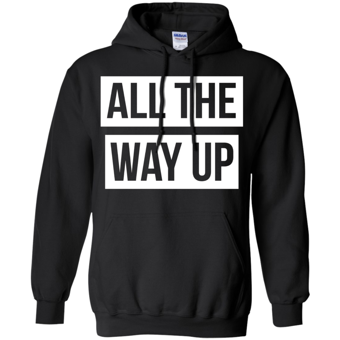 All The Way Up T-shirt