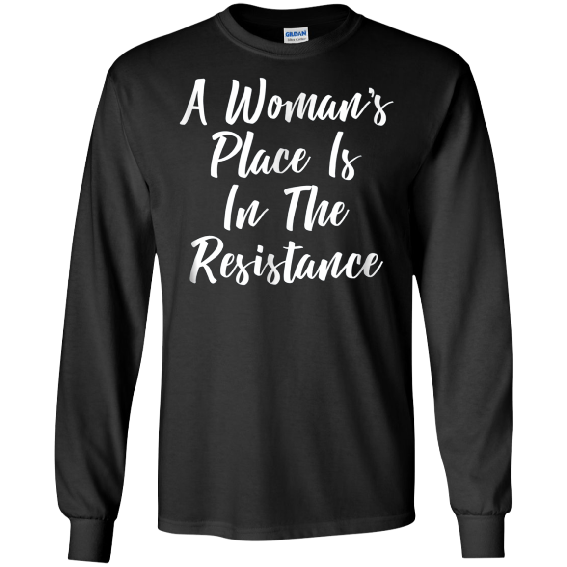 A Woman's Place Is In The Resistance T-shirt