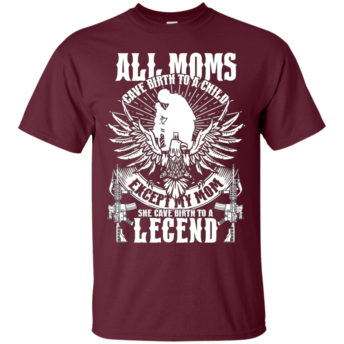 All Moms Gave Birth My Mom Gave Birth To A Legend Shirt