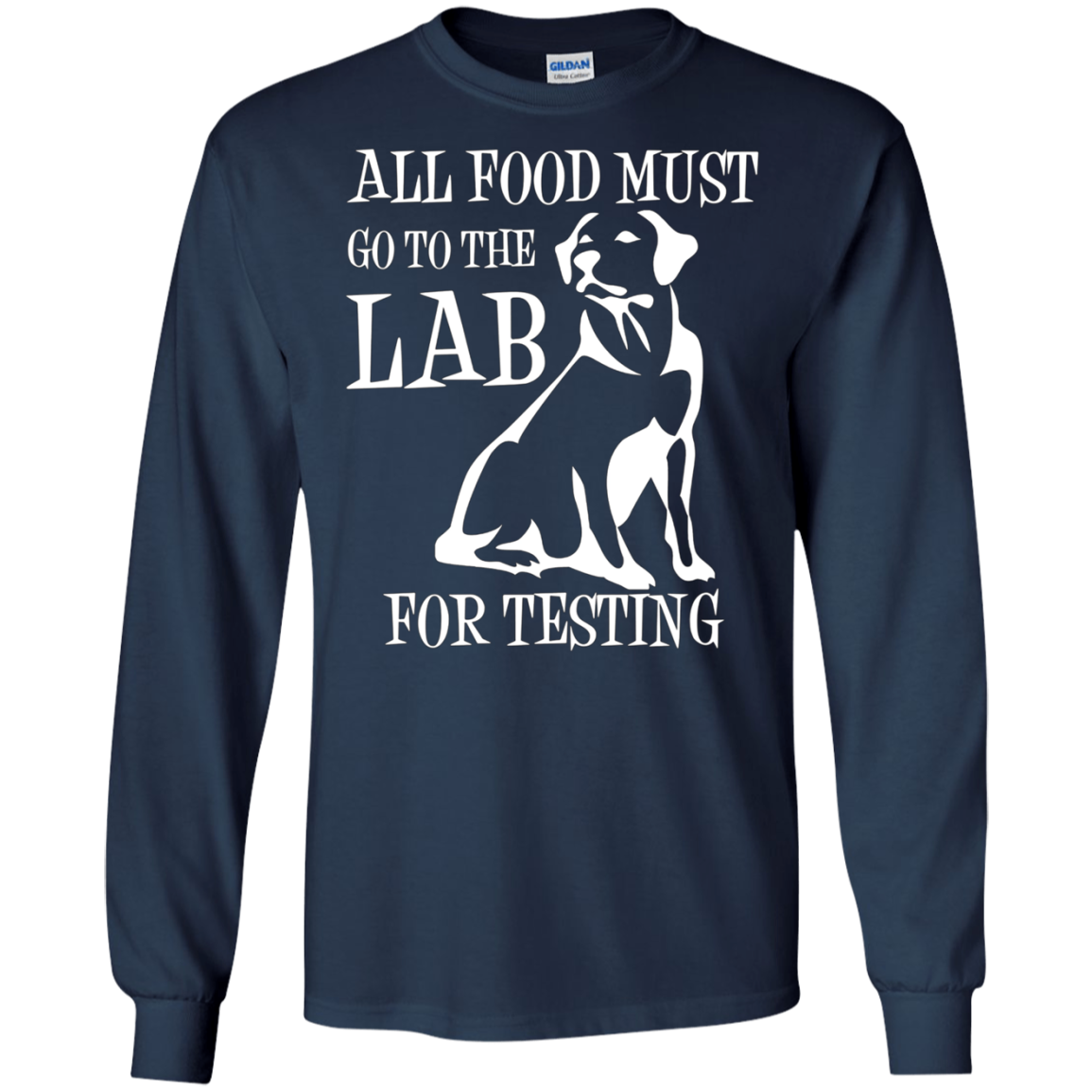 All Food Must Go To The Lab For Testing TShirt | Cute Doggie