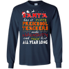 Image of Santa Has It Easy Preschool Teachers Make Naughty Shirt