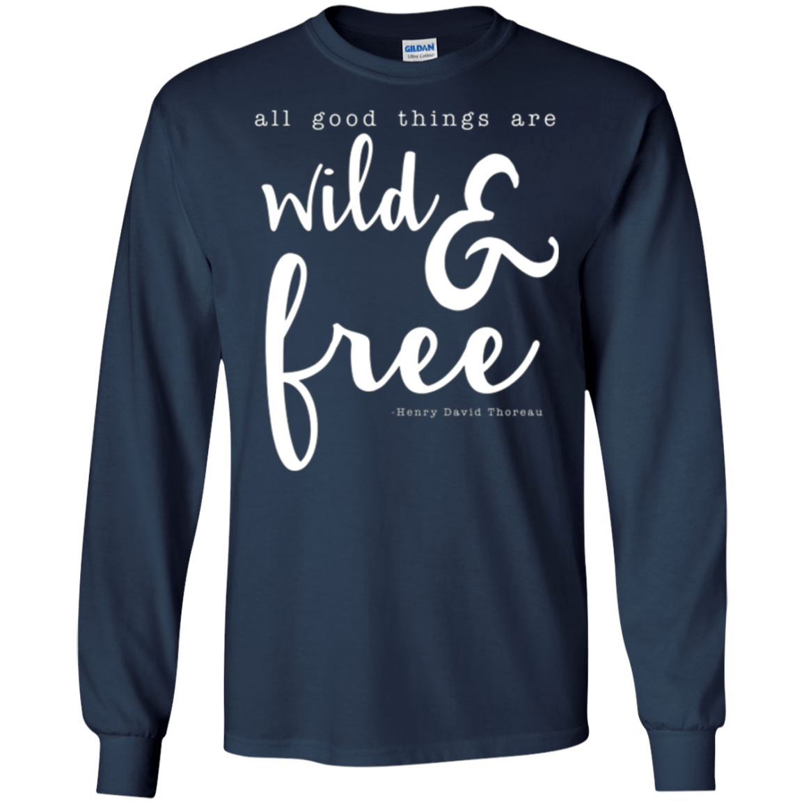 All Good Things Are Wild And Free T-Shirt for free spirits
