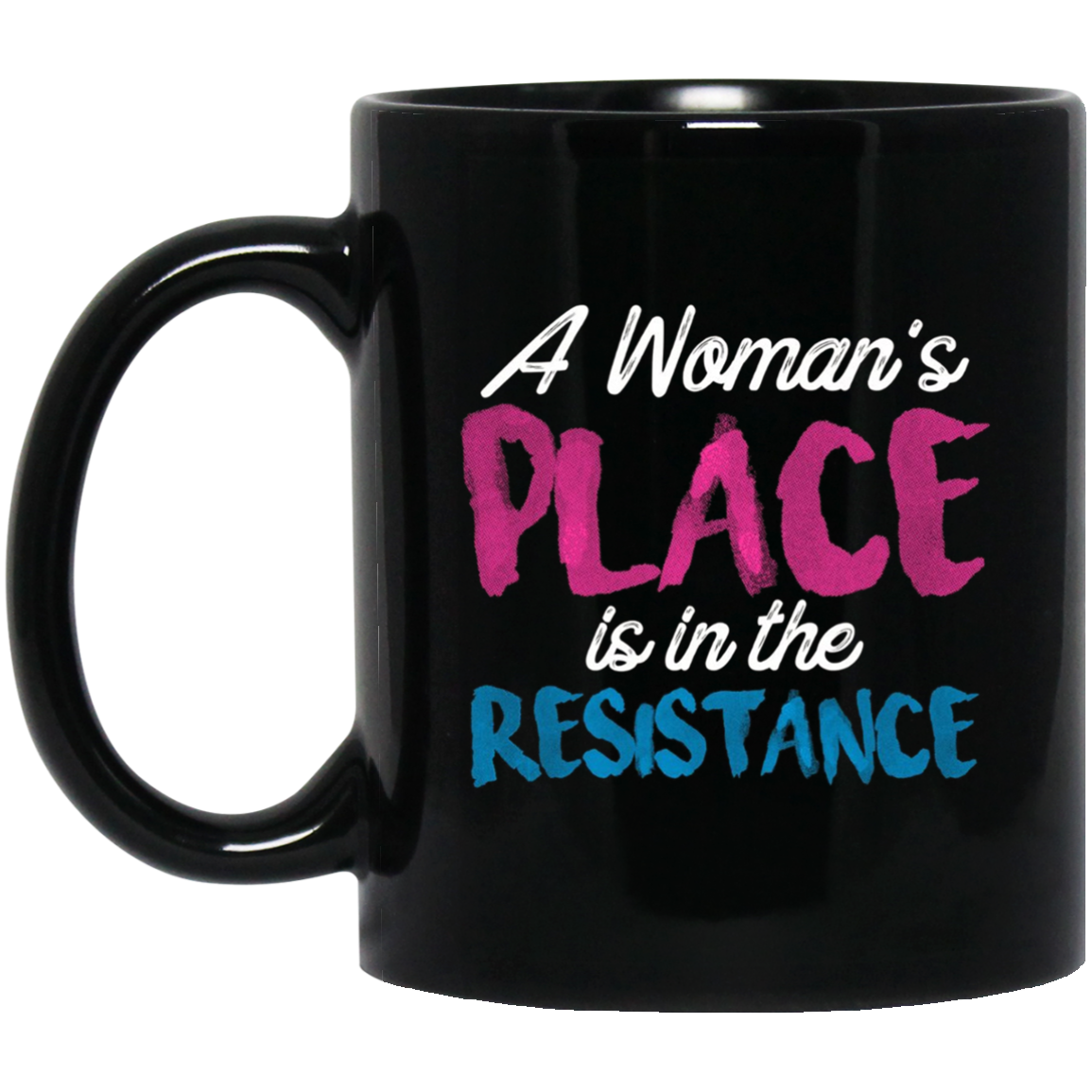 A Women's Place Is In The Resistance T-Shirt Womens Clothing