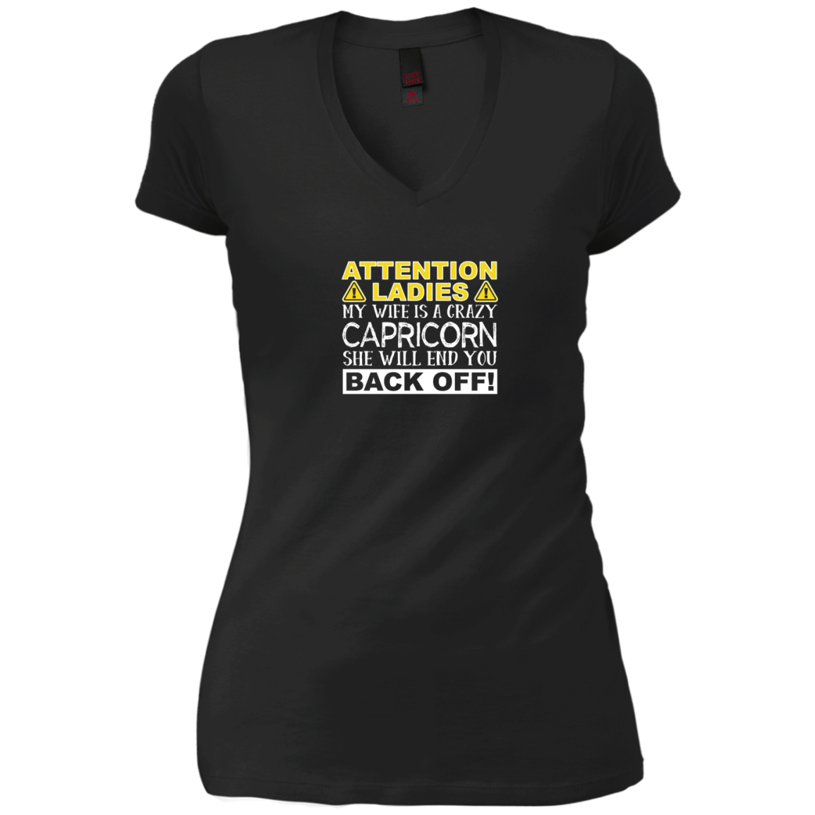 Attention Ladies My Wife Is A Crazy Capricorn Funny T-Shirt