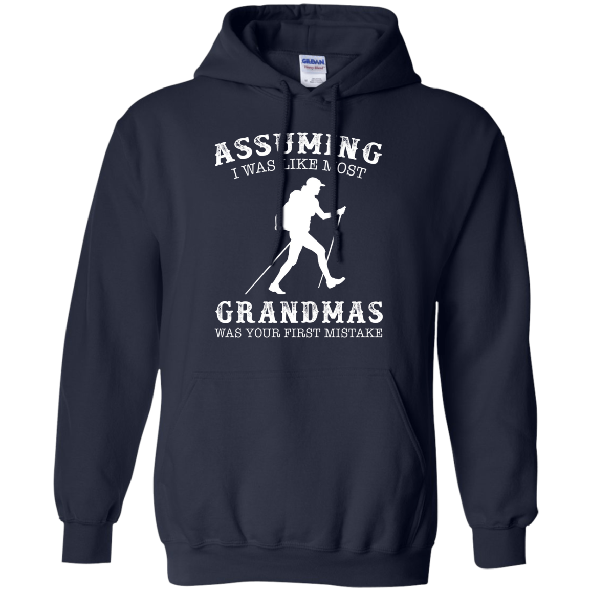 Assuming i was like most grandmas first mistake - Hiking