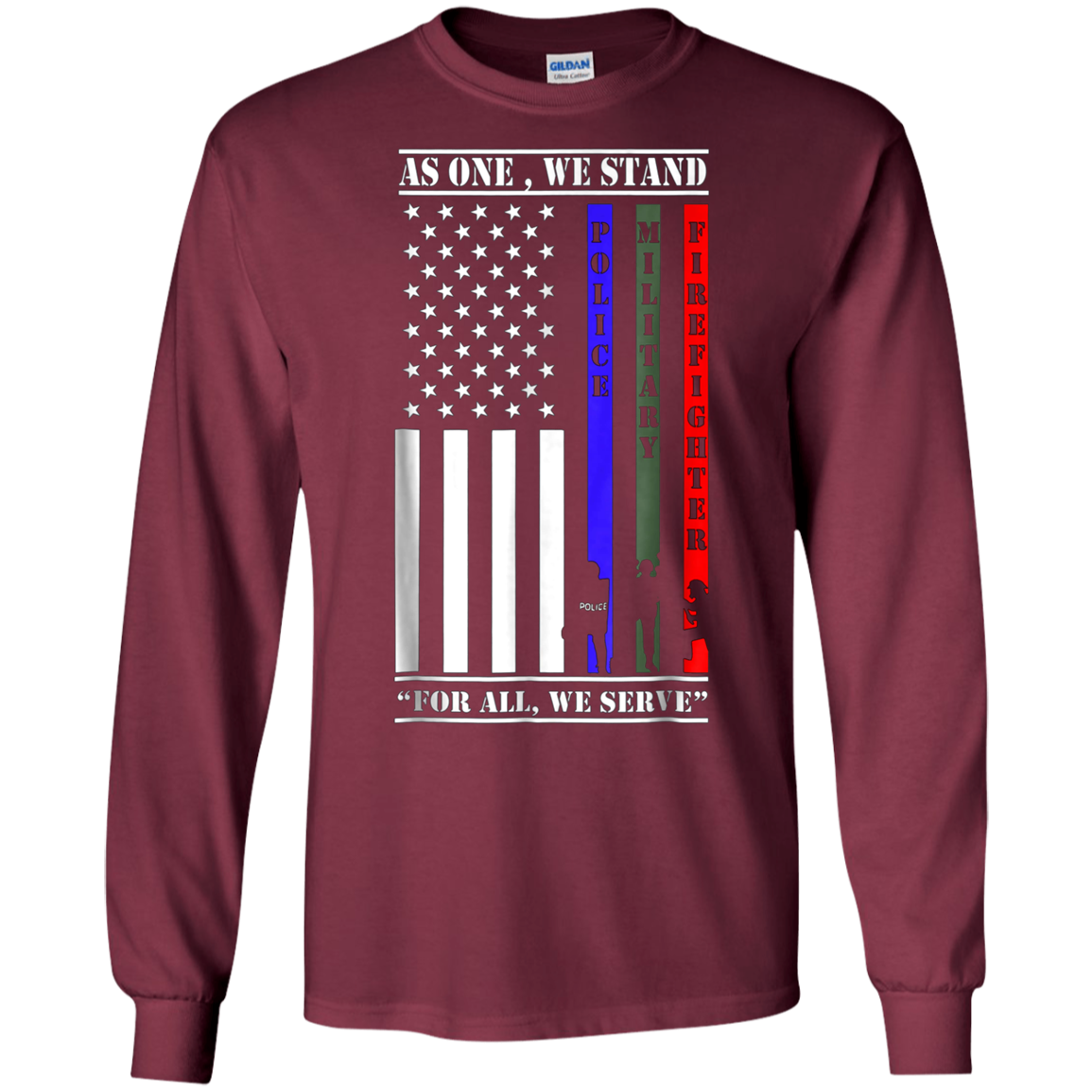 As One We Stand For All We Serve Police Military Firefighter