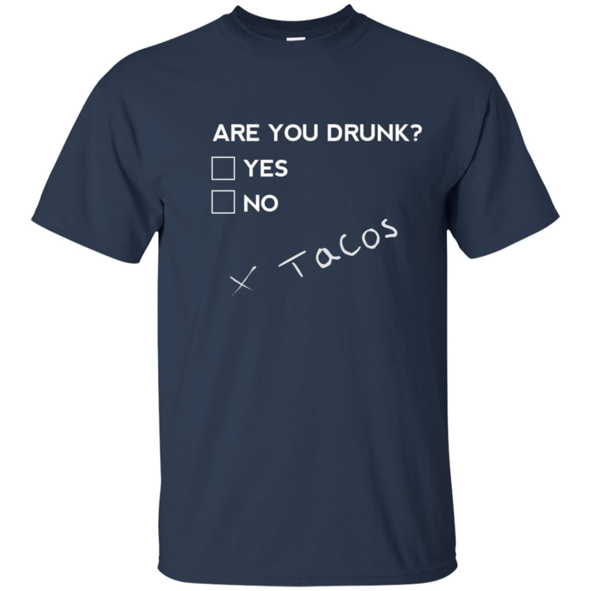Are you Drunk? Tacos Funny Drinking Beer T Shirt