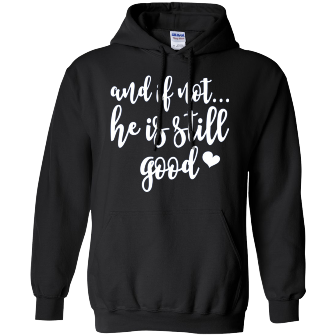 And If Not He Is Still Good Christian Gifts Shirt