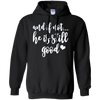 Image of And If Not He Is Still Good Christian Gifts Shirt