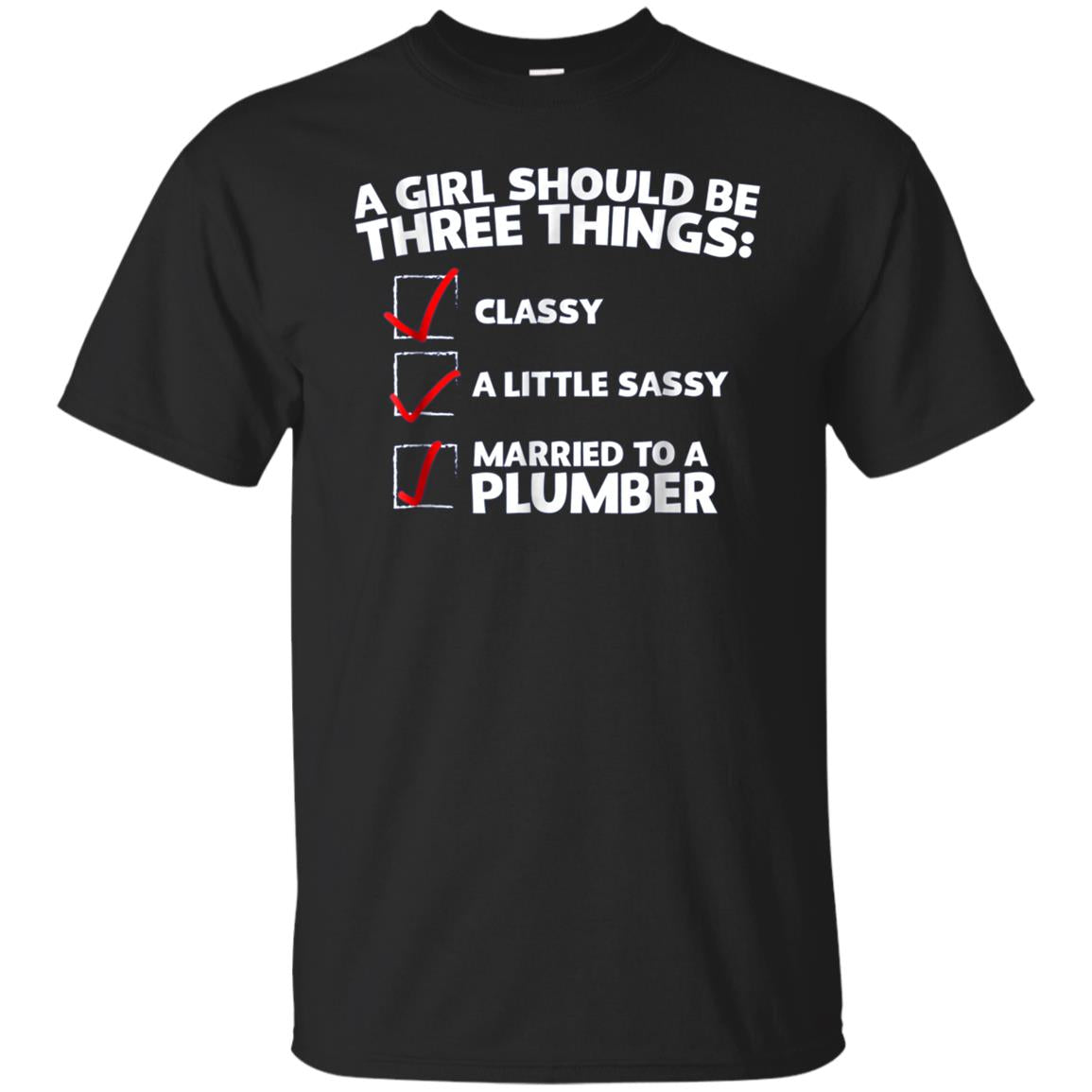 A Girl Should Be Classy Sassy Married to a Plumber T-Shirt