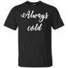 Image of Always Cold Long Sleeve Shirt