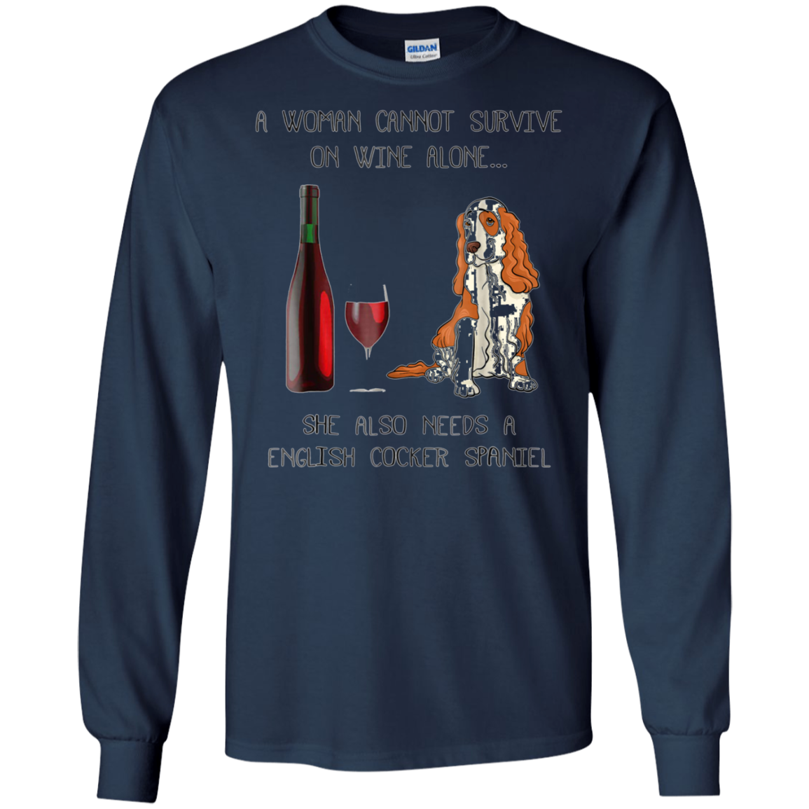 Woman Cannot Survive on Wine A English Cocker Spaniel Dog