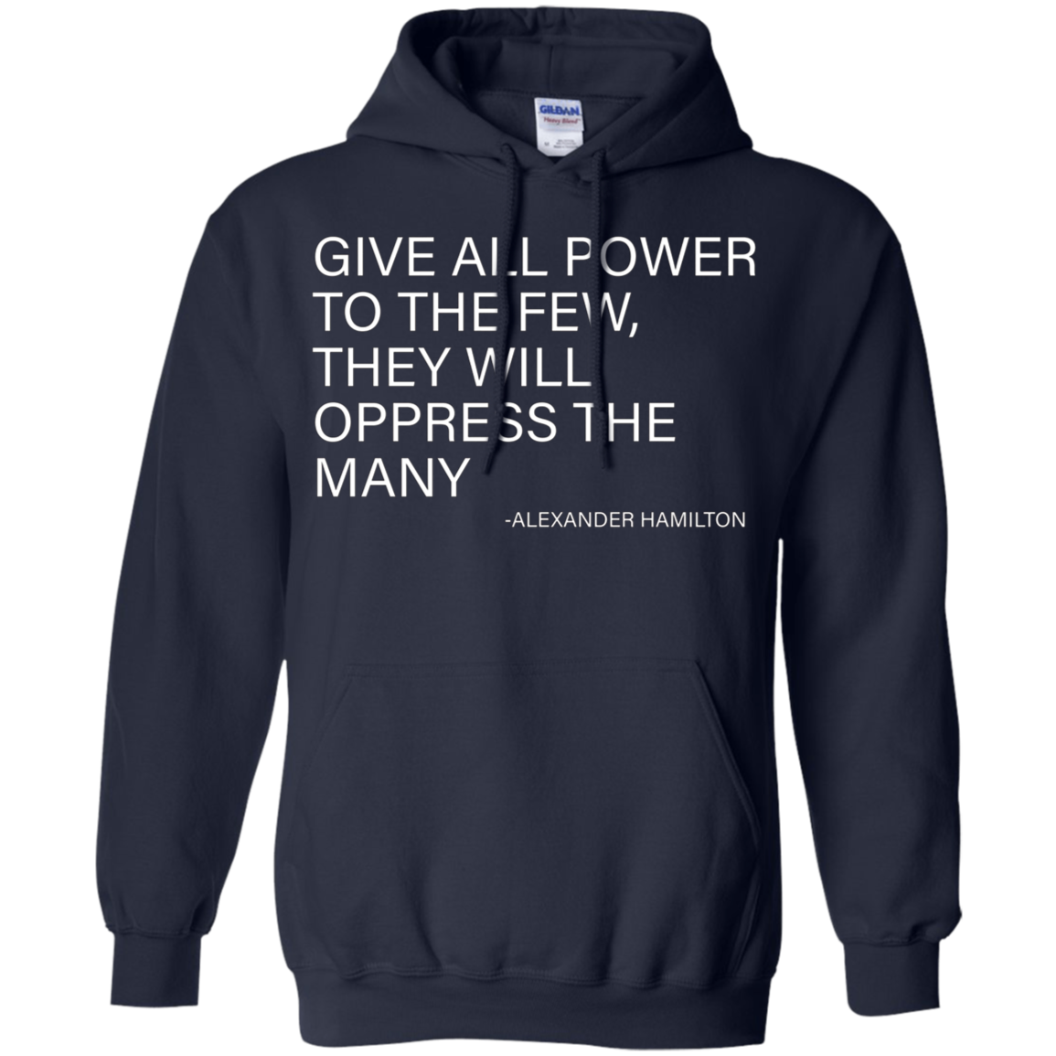 Alexander Hamilton Quote T-Shirt - The few oppress the many