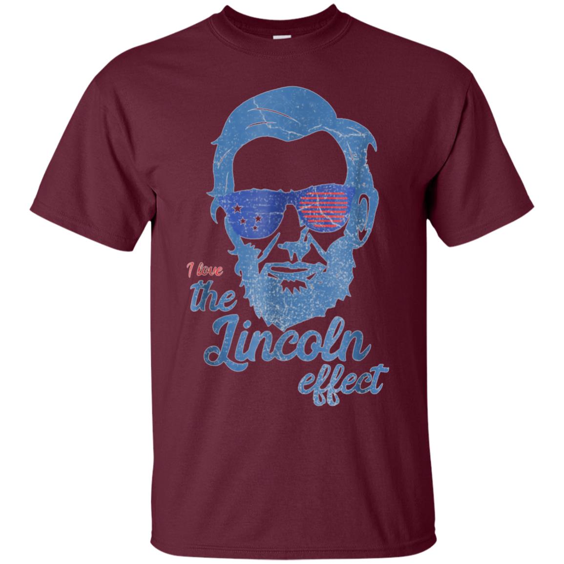 Abe Lincoln T shirt 4th of July I Love the Lincoln effect