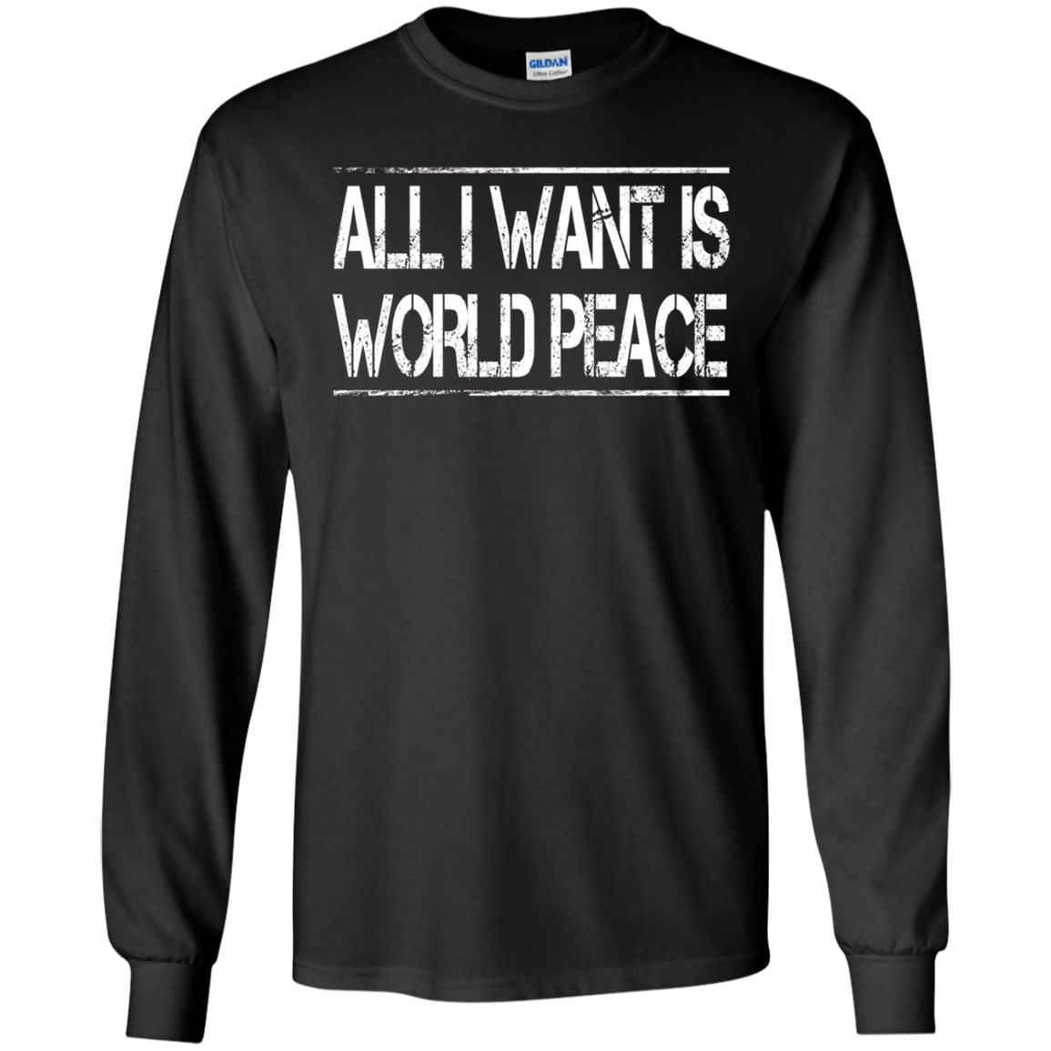 All I Want Is World Peace | Anti-war T-Shirt