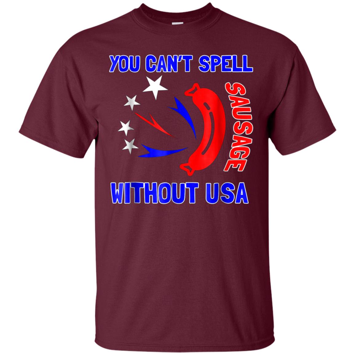 America - You Can't Spell Sausage Without USA T Shirt