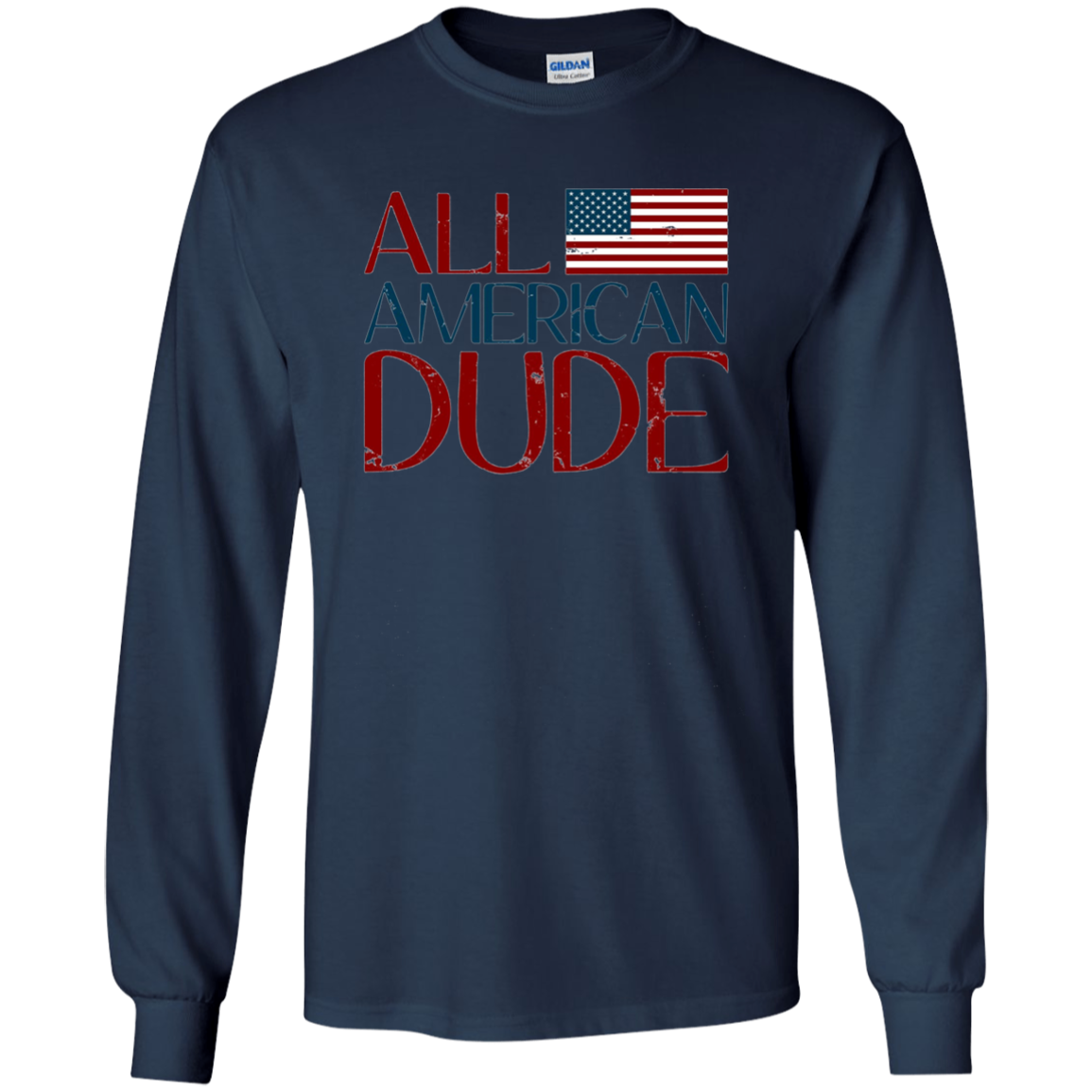 All American Dude 4th of July Patriotic America USA Shirt LS