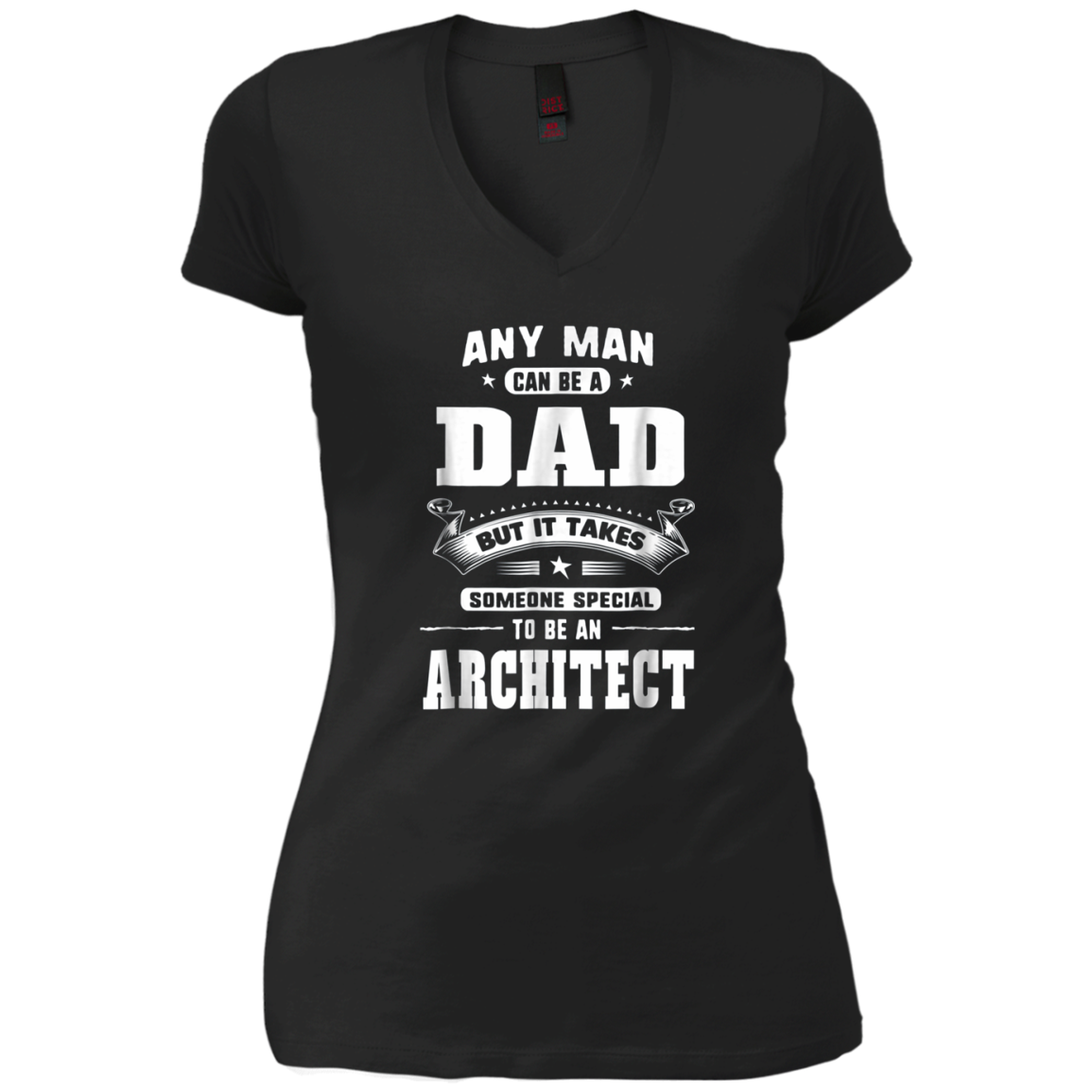 Any Man Can Be A Dad Special One An Architect T-Shirt