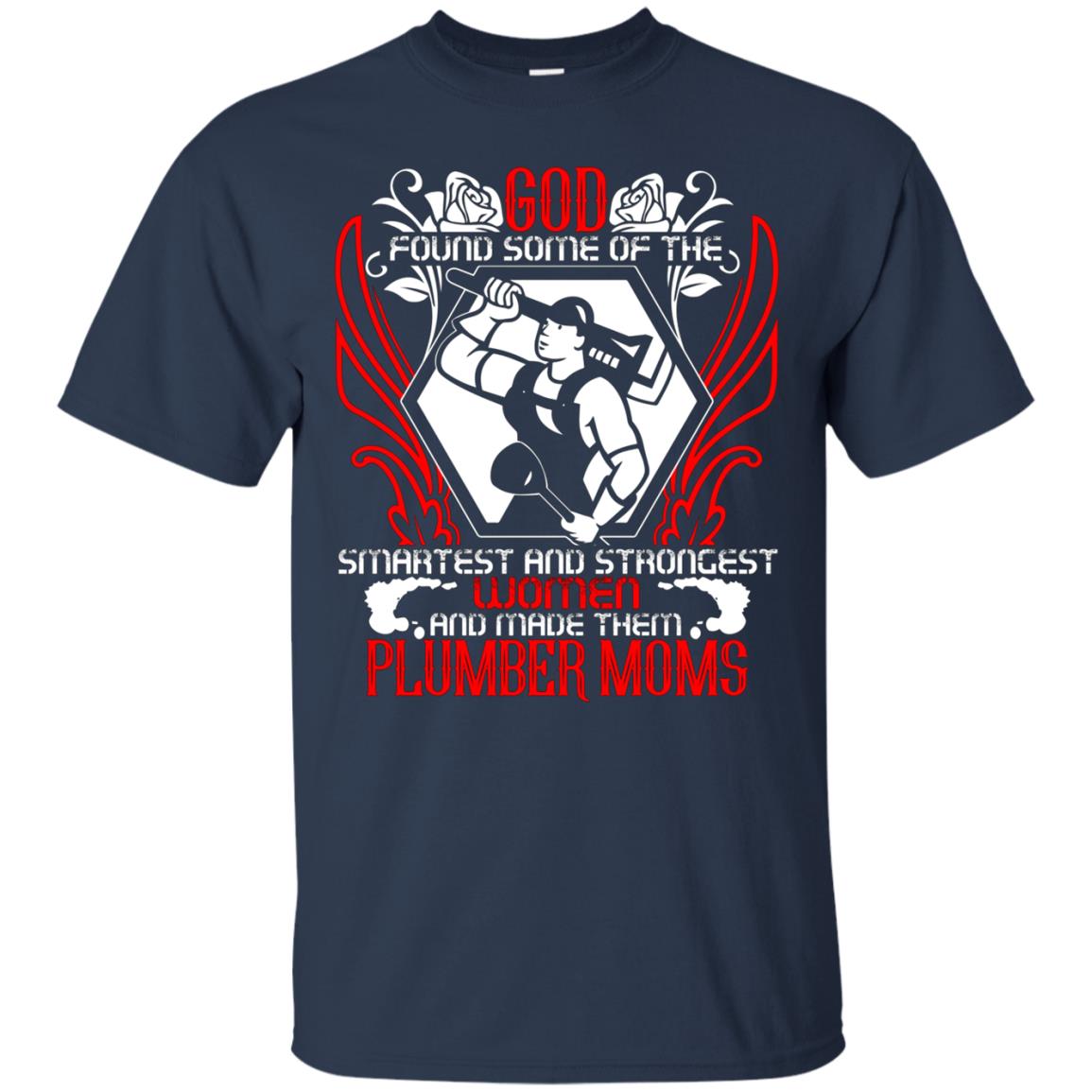 And Made Them Plumber Moms T Shirt, Plumber Mom T Shirt