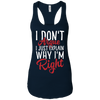 Image of "I Don't Argue, I Just Explain Why I'm Right" Funny T Shirt