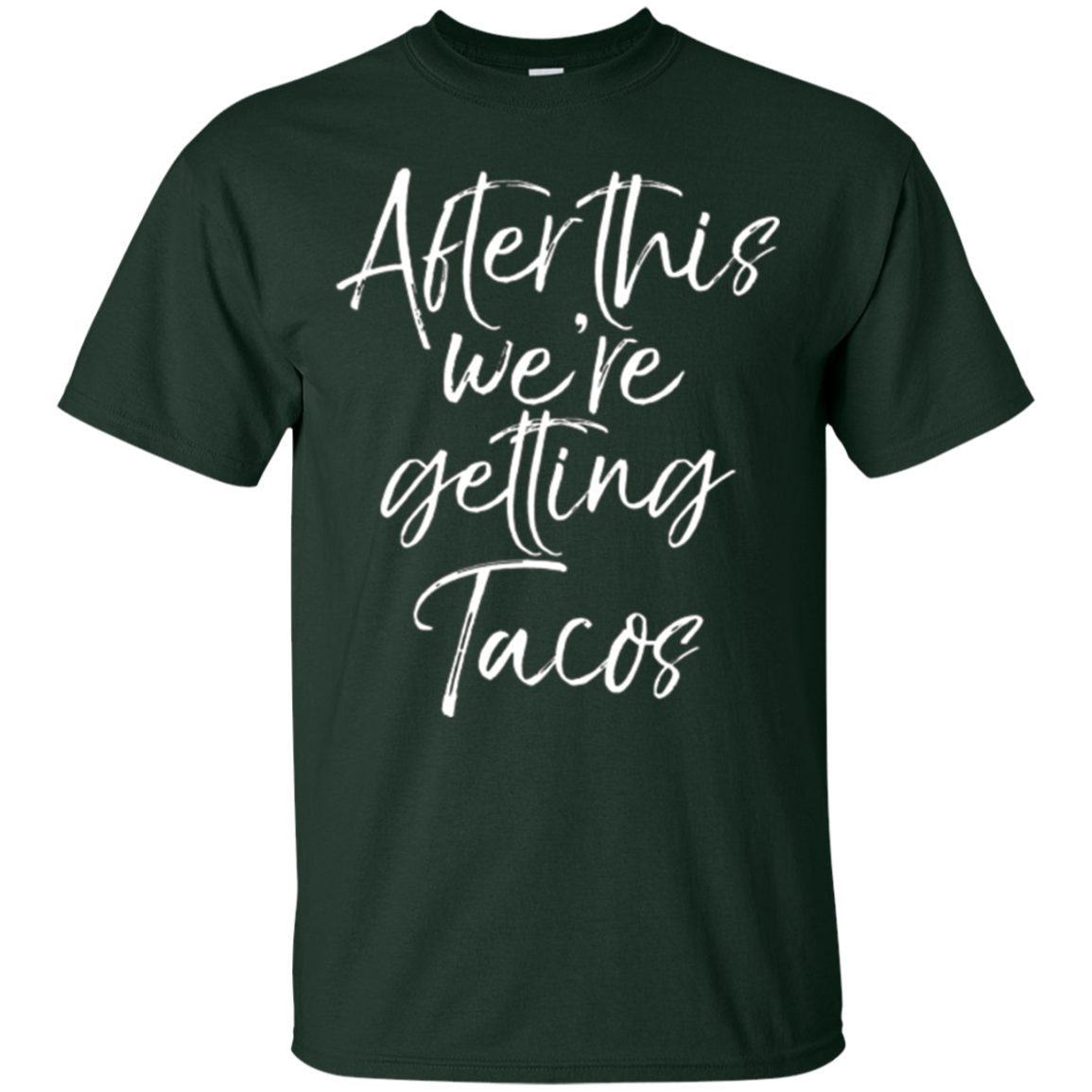 After This We're Getting Tacos Shirt Fun Cute Mexican Food