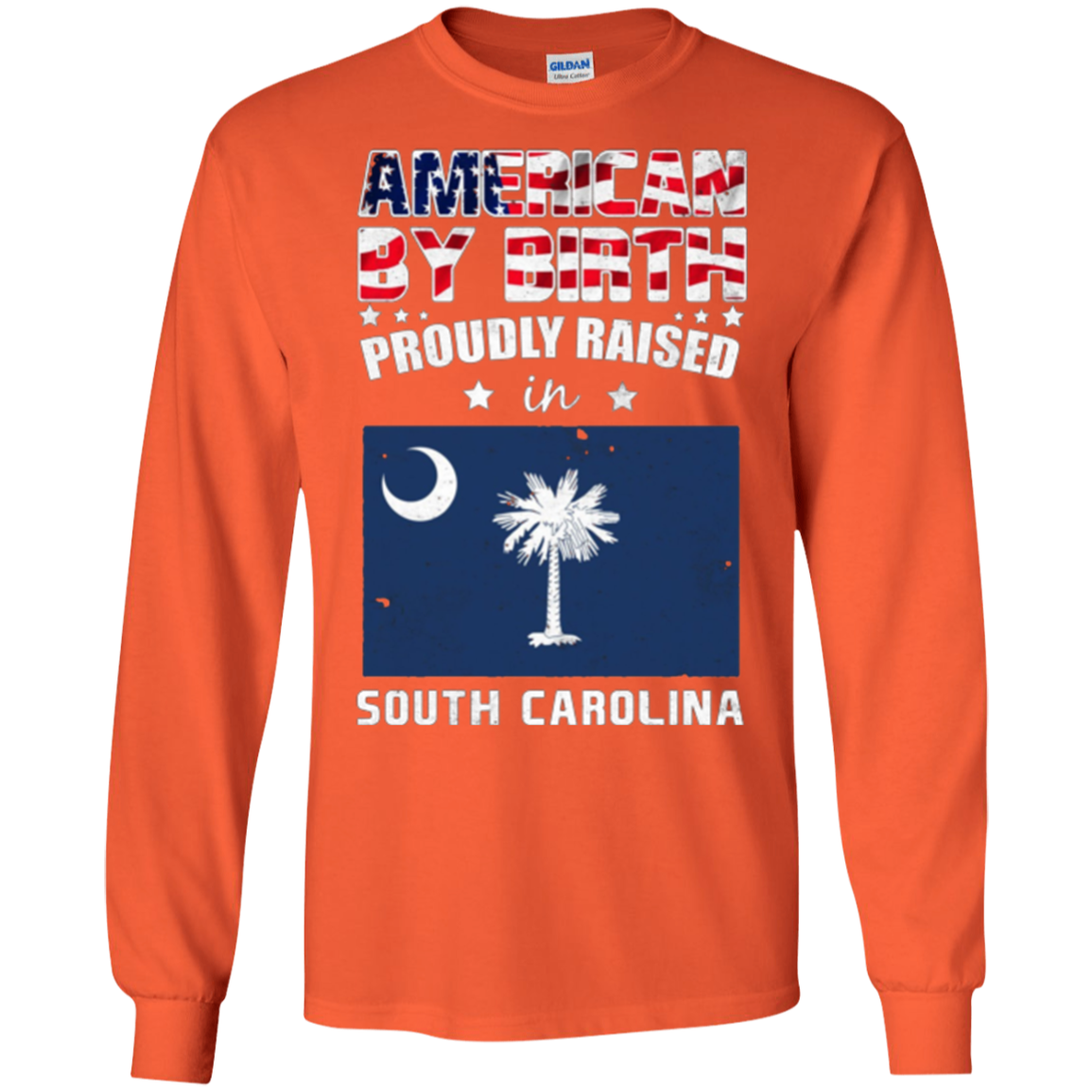 American By Birth Proudly Raised In South Carolina Shirt