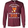 Image of Always Be Yourself Unless You Can Be A Fox Shirt Funny T-Sh