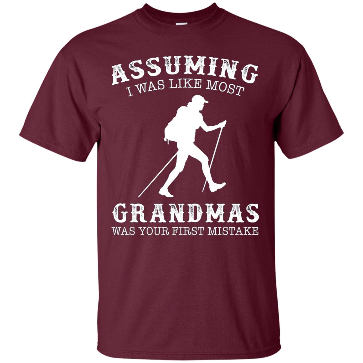 Assuming i was like most grandmas first mistake - Hiking