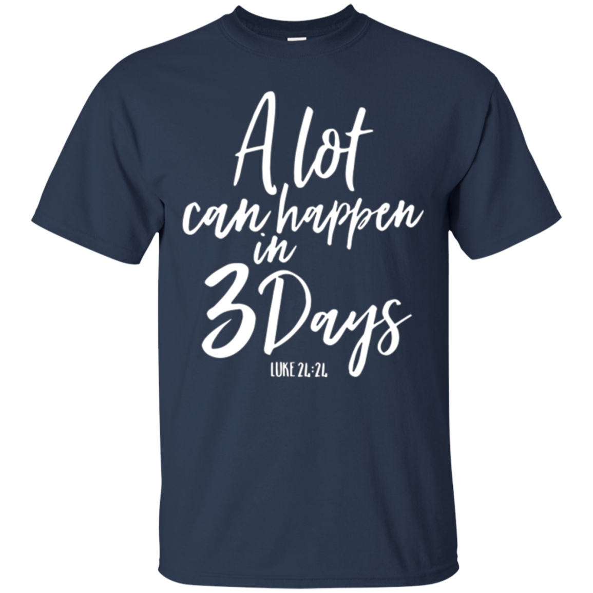 A Lot Can Happen In 3 Days He Is Risen Shirt Easter Tee