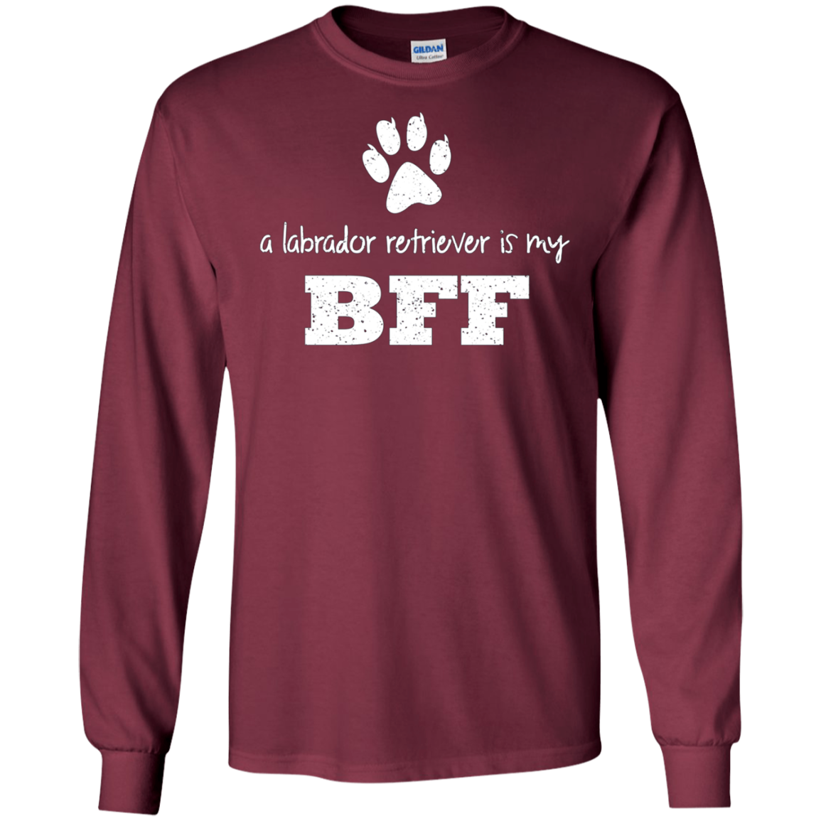 A Labrador Retriever Is My BFF, Best Friend Forever T-Shirt