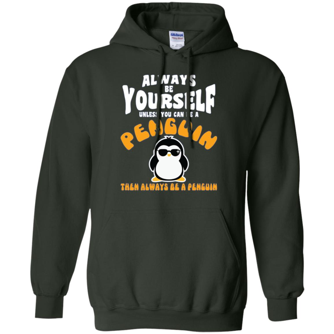 Always Be Yourself Unless You Are Penguin Then Be Penguin