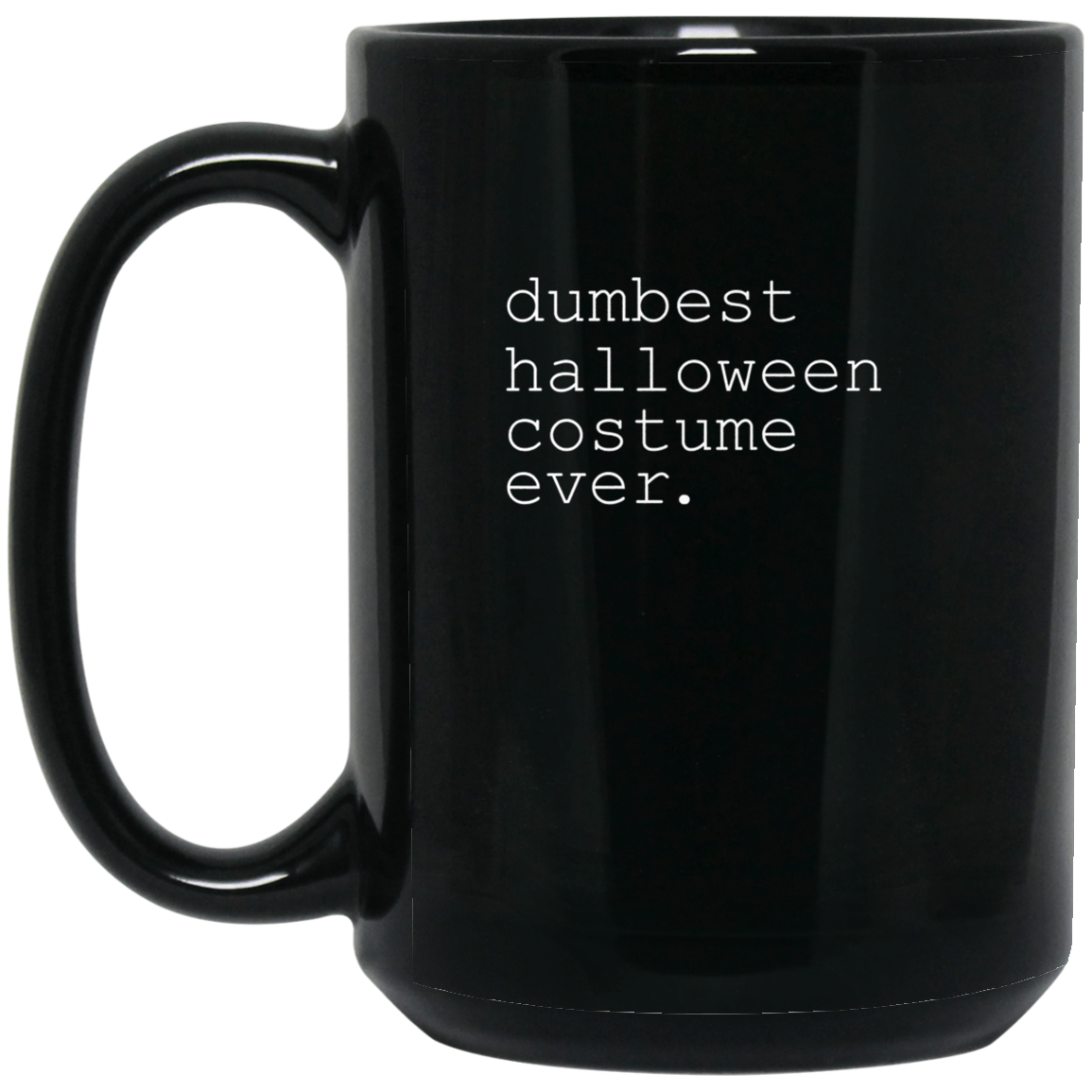 "dumbest halloween costume ever." Funny Holiday Shirt