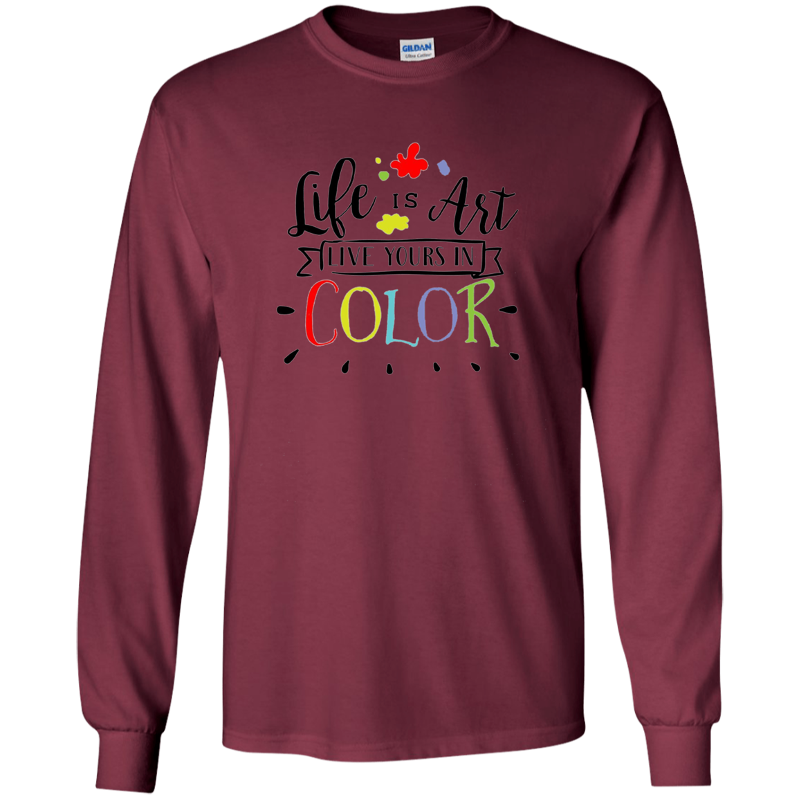 Artist Success Life Is Art Live In Color Attitude Art T-Shir