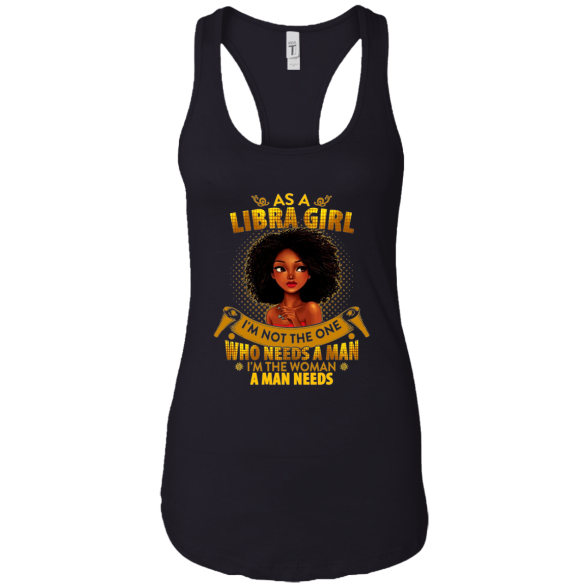 As A Libra Girl I'm The Woman A Man Needs Long Sleeve