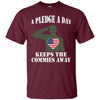Image of A Pledge A Day Keeps The Commies Away Shirt