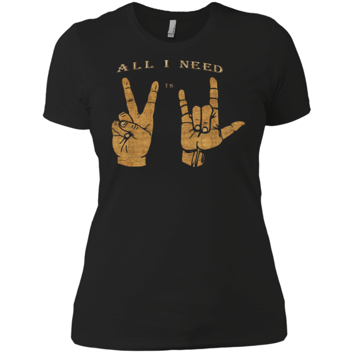 All I need is Peace and Love Asl T-Shirt