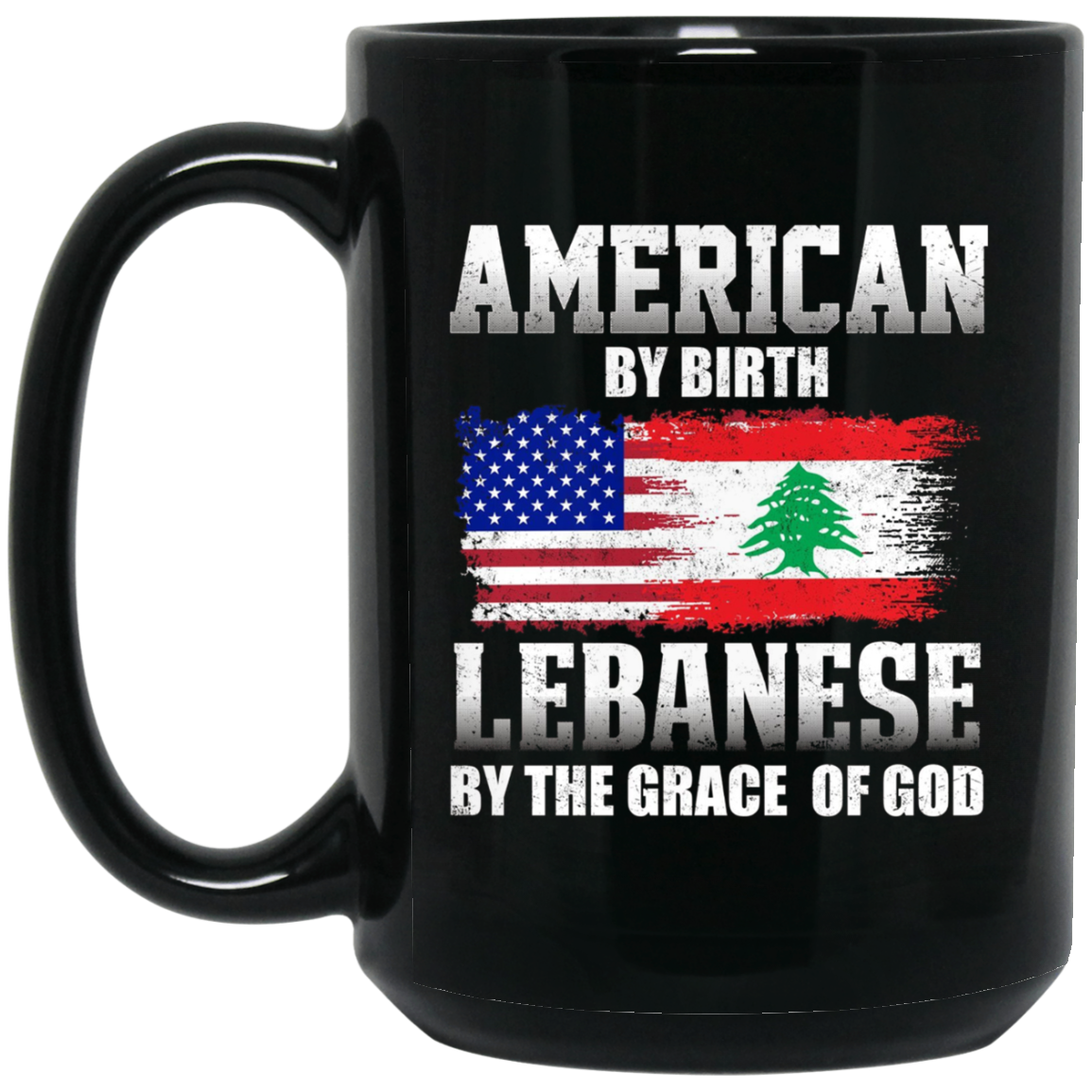 American By Birth Lebanese By The Grace Of God T-shirt
