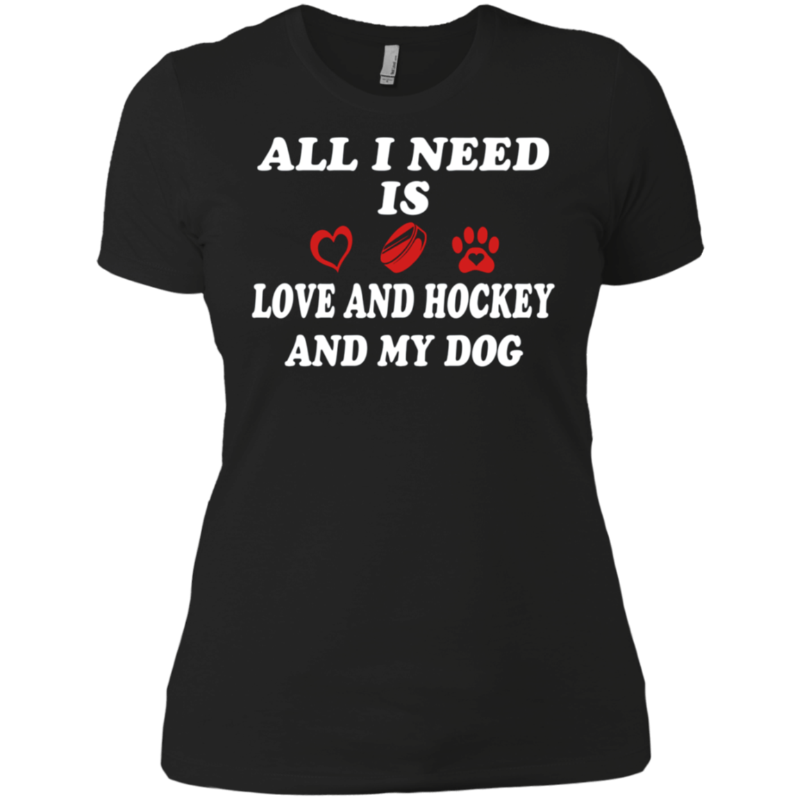 all i need is love and hockey and my dog t-shirt