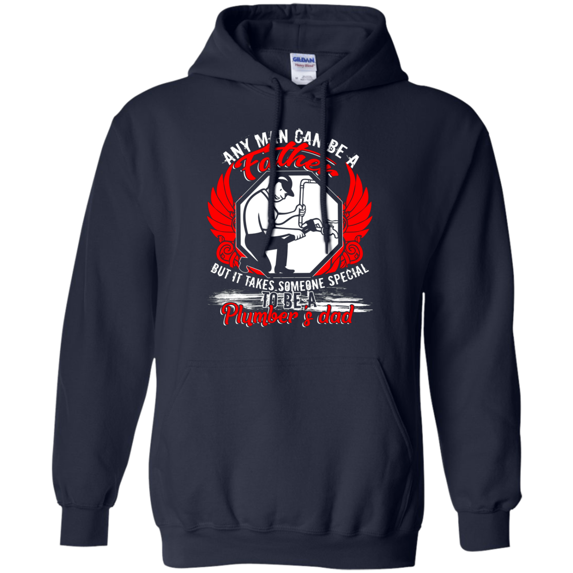 Any Man Can Be A Father T Shirt, Being A Plumber's Dad Shirt