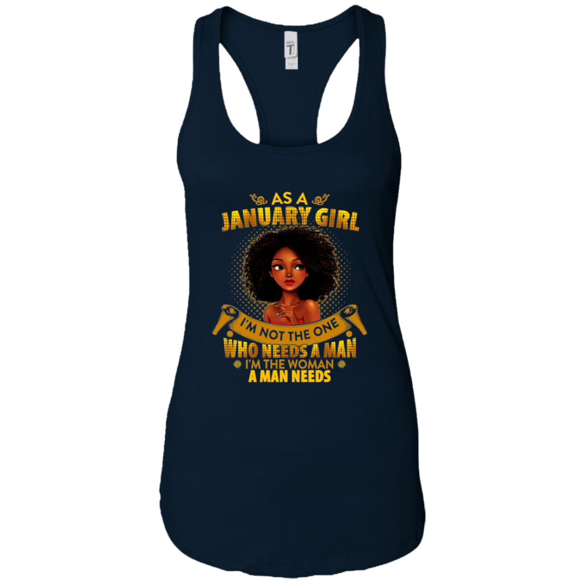 As A January Girl I'm The Woman A Man Needs Long Sleeve