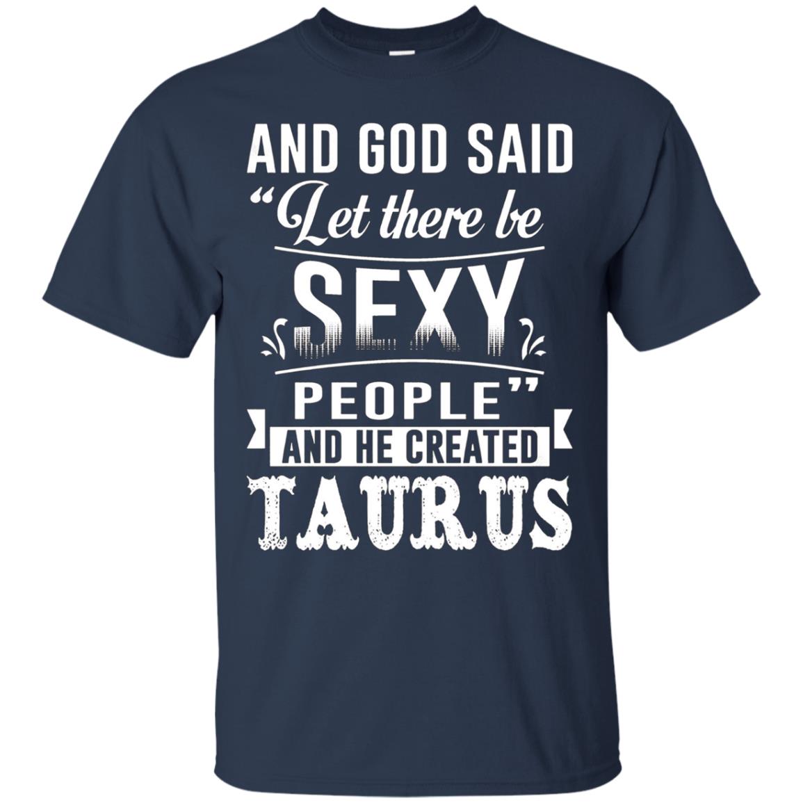 and god said taurus is sexy t-shirt