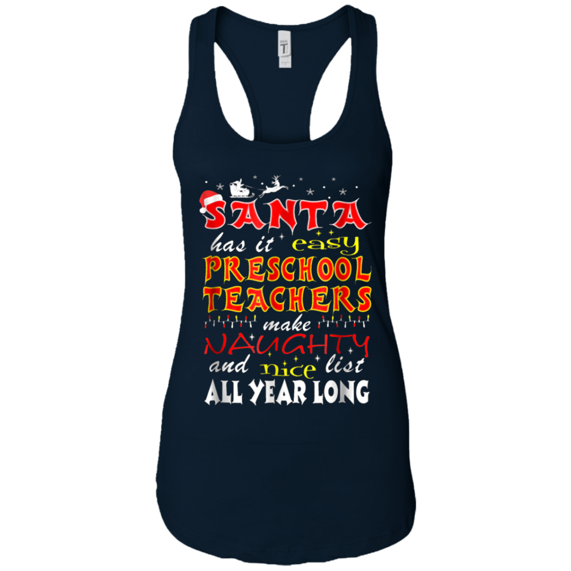 Santa Has It Easy Preschool Teachers Make Naughty Shirt