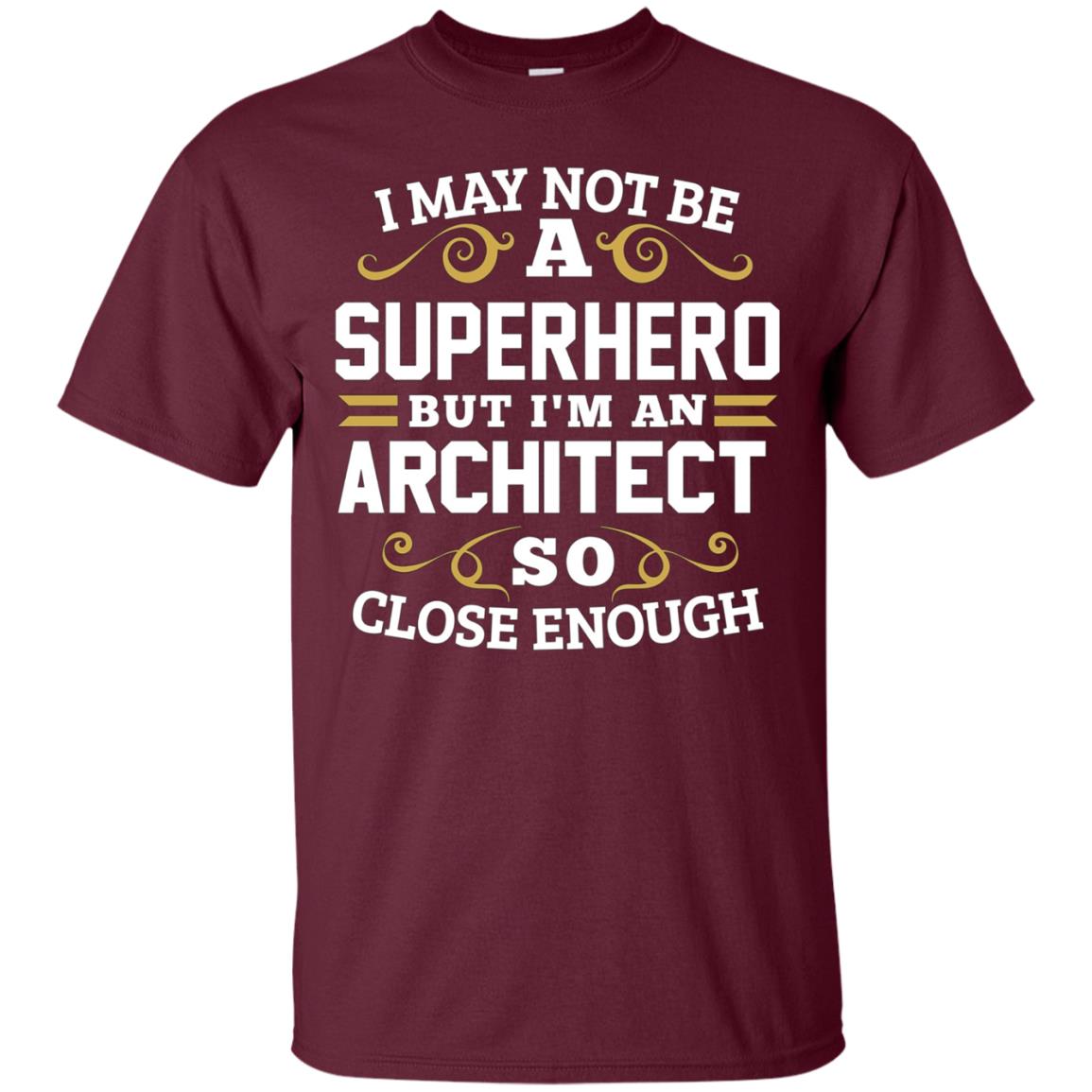Architect Shirts Not Superhero Funny Architecture Gift Tee