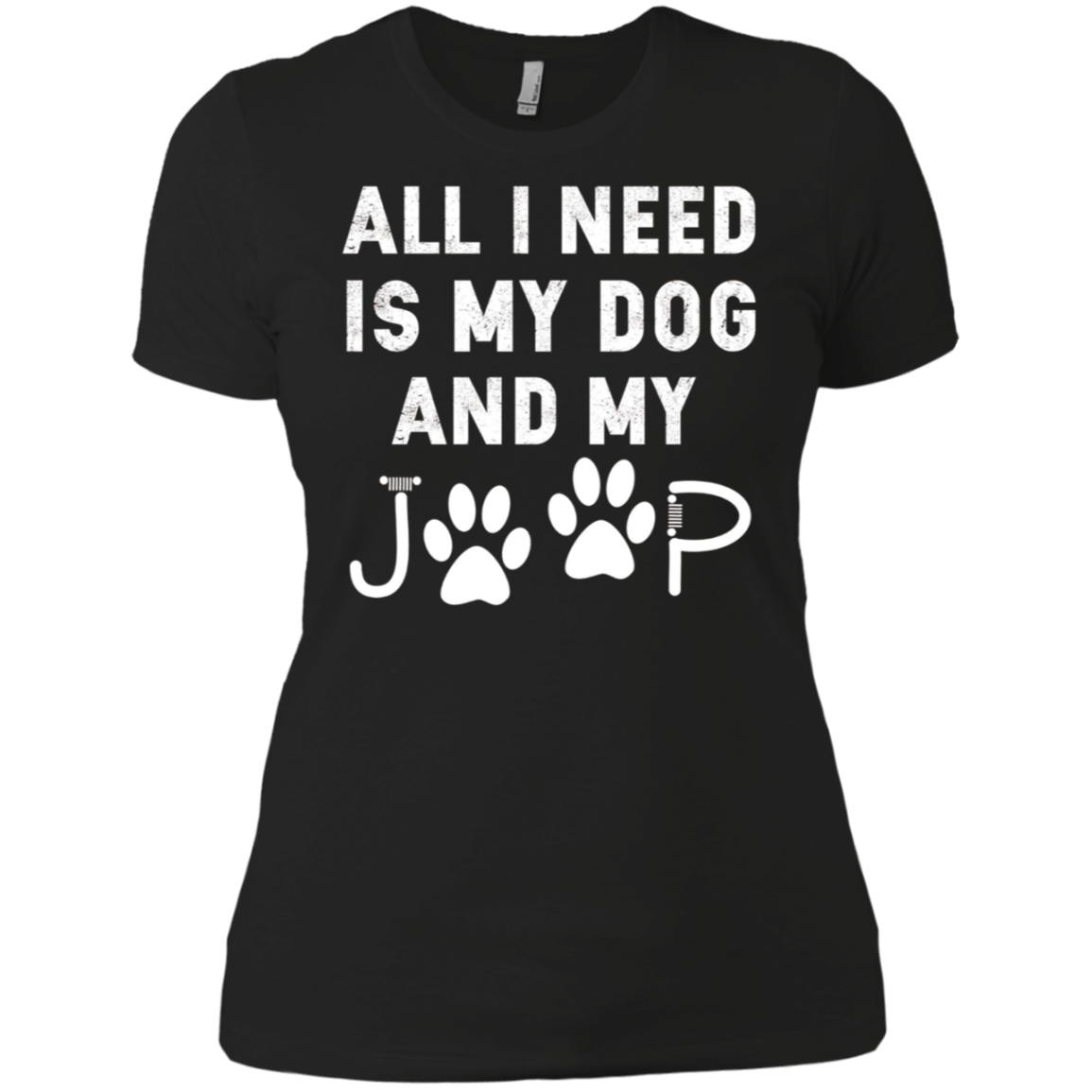 All I need is my dog and my jeep funny dog lover Tee Shirt