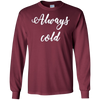 Image of Always Cold Long Sleeve Shirt