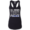 Image of All Moms Are Created Equal But Only The Finest Raise Police