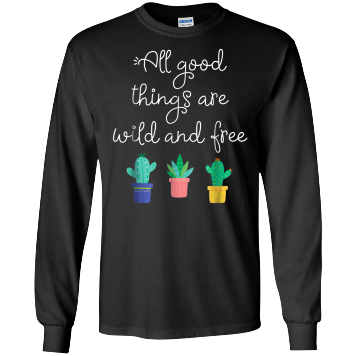 All Good Things Are Wild And Free T-Shirt
