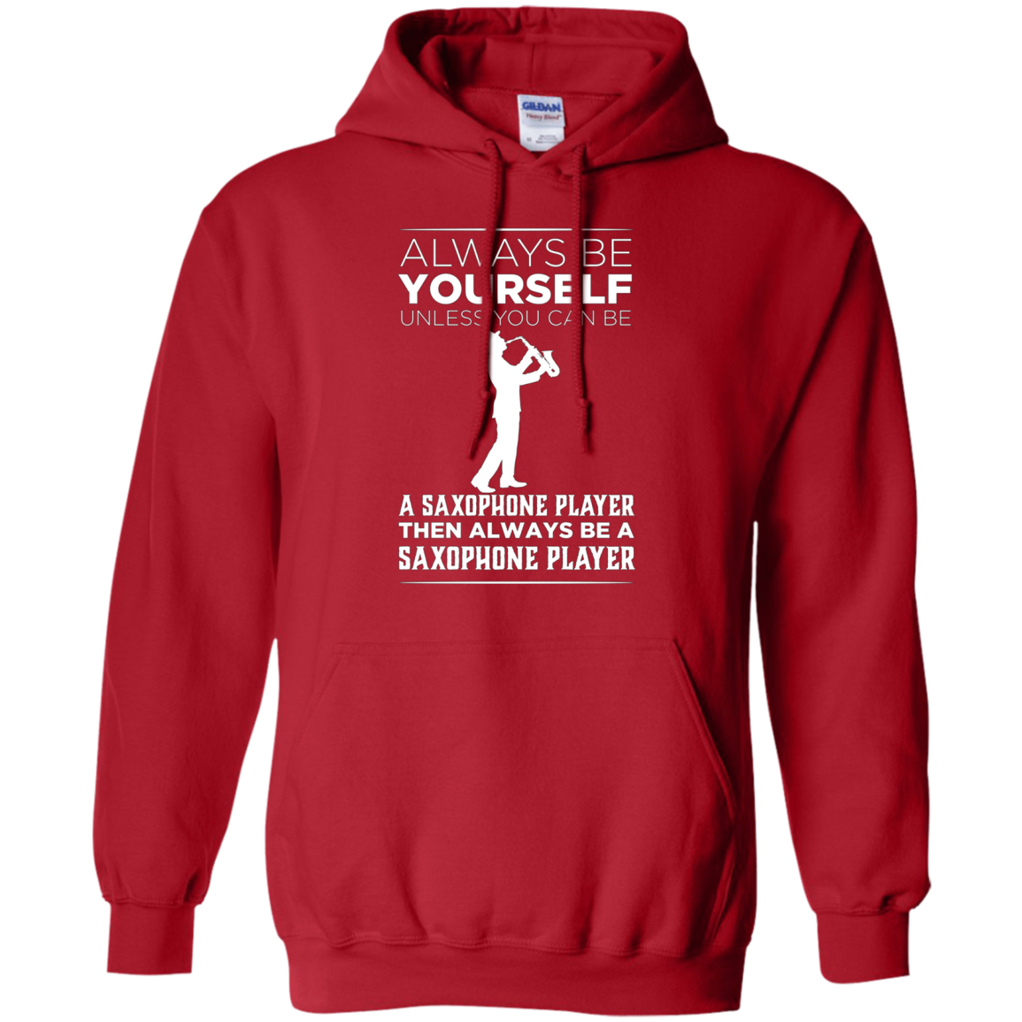 Always Be Yourself Unless a Saxophone Player Funny T-shirt