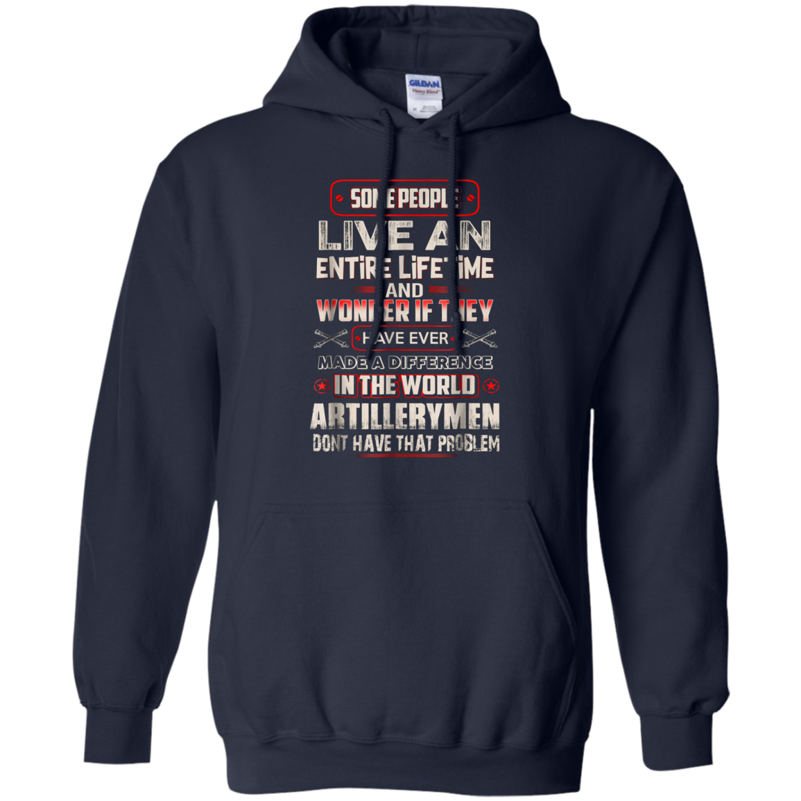 Artillerymen Tshirt , some people live an entire lifetime